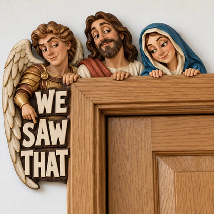 🙏👀 Last Day 48% OFF - 3D Hand-Painted Solid Wood “We Saw That” Door Topper 🎁🤣